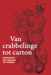  - Van crabbelinge tot carton Tekeningen van Bruegel tot Rubens