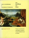 Moorman, Eric M. & Wilfried UItterhoeve: - Van Achilleus tot Zeus. Thema’s uit  de klassieke mythologie in literatuur, muziek, beeldende kunst en theater.