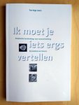 Vegt, T. - IK MOET JE IETS ERGS VERTELLEN - praktische handreiking voor rouwverwerking bij kinderen en tieners