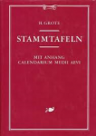Grote, H. - STAMMTAFELN - mit Anhang Calendarium Medii Aevi