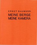 Baumann, Ernst - Meine Berge, meine Kamera