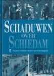 BOCHOVE, BAS VAN / LOUIS, SER / NOORDEGRAAF, HERMAN - Schaduwen over Schiedam 2. Nog meer verhalen en foto's uit de bezettingstijd 1940 - 1945