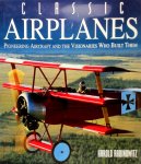 Harold Rabinowitz - Classic Airplanes Pioneering Aircraft and the Visionaries Who Built Them