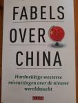 Putten, Jan van der - Fabels over China / Hardnekkige westerse misvattingen over de nieuwe wereldmacht