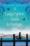 Suzanne Joinson - Lady Cyclists Guide To Kashgar