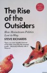 Richards, Steve - The Rise of the Outsiders: How Mainstream Politics Lost its Way