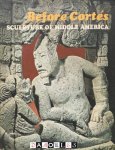 Elizabeth Kennedy Easby, John F. Scott - Before Cortés. Sculpture of Middle America
