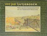 Ekkers, Pauw - 200 jaar Lutjebosch Twee eeuwen boerenbestaan op het Groninger Hogeland Ekkers, Pauw - 200 jaar Lutjebosch Twee eeuwen boerenbestaan op het Groninger Hogeland