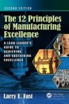 Larry E. Fast - The 12 Principles of Manufacturing Excellence