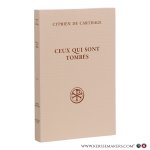 Cyprien de Carthage / Graeme Clarke / Michel Poirier. - Cyprien de Carthage - Ceux qui sont tombés (De Lapsis). Cyprien de Carthage / Graeme Clarke / Michel Poirier. - Cyprien de Carthage - Ceux qui sont tombés (De Lapsis).