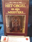 Prick van Wely, M.A. - Het Orgel en zijn meesters / 4e geheel herziene druk