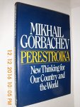 Gorbachev, Mikhail - Perestroika. New Thinking for Our Country and the World