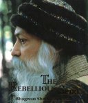 Osho (Bhagwan Shree Rajneesh) - The Rebellious Spirit