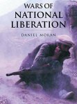 Daniel Moran, John Keegan - Wars of national liberation
