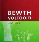 Carol Schade en Ben Zwaal - BEWTH voltooid 1965-2005