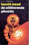 Mead, Harold - De Schitterende Phoenix