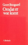 Boogaard, Geert - Omdat er wat komt Boogaard, Geert - Omdat er wat komt