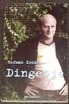 Koch, Herman - Dingetje