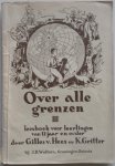 Hees Gilles van en Gritter K - Over alle grenzen Derde deeltje Leesboek voor leerlingen van 12 jaar en ouder