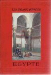 BAYET, Jean - Les beaux voyages. Egypte. Préface de Jean Aicard.