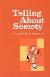 Becker, Howard S - Telling About Society