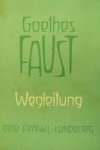 Frankl-Lundborg, Otto - Goethes Faust. Wegleitung