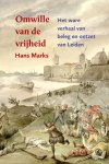 Hans Marks 170266 - Omwille van de vrijheid het ware verhaal van beleg en ontzet van Leiden