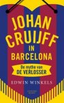 Winkels, Edwin - Johan Cruijff in Barcelona. De mythe van de verlosser