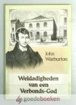 Warburton, John - Weldadigheden van een Verbonds-God --- Een beschrijving van des Heeren handelingen in voorzienigheid en genade, met