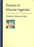 Bruinja, Tsead, en Hein Jaap Hilarides (samenstellers) - Droom in blauwe regenjas - Dream yn blauwe reinjas. Een keuze uit de nieuwe Friese poëzie sinds 1990 - In kar út de nije Fryske poëzij sûnt 1990.