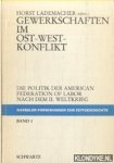 Lademacher, Horst - Gewerkschaften im Ost-West-Konflikt. Die Politik der American Federation of Labor nach dem II. Weltkrieg. Band 1 Lademacher, Horst - Gewerkschaften im Ost-West-Konflikt. Die Politik der American Federation of Labor nach dem II. Weltkrieg. Band 1