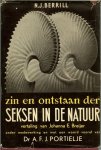 Berrill, N.J. met medew. van Dr. A.F.J. Portielje - Zin en ontstaan der seksen in de natuur .. Vertaling van Johanna E. Breijer. Onder medewerking en met een woord vooraf van Dr. A. F. J. Portielje. Geillustreerd met 44 tekeningen en 31 foto's.