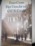 Crone, F. - Het Utrecht van C.C.S. Crone