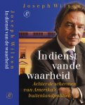 J. Wilson - In dienst van de waarheid Achter de schermen van Amerika's buitenlandpolitiek