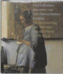  - De Hollandse meesters van een Amsterdamse bankier de verzameling van Adriaan van der Hoop (1778-1845)