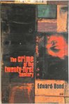Edward Bond 84742 - The Crime of the Twenty-first Century