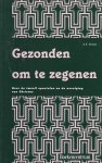 Troost, A.F. - Gezonden om te zegenen. Over de twaalf apostelen en de navolging van Christus