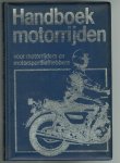 Minton, David., Taylor, David., Evers, Derk., Loozenoord, Hans van, 1952- - Handboek motorrijden : voor motorrijders en motorsportliefhebbers
