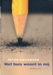 Swanborn, Peter - Het Huis woont in Mij: Gedichten