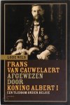 Lode Wils - Frans van Cauwelaert afgewezen door Koning Albert I een tijdbom onder Belgie
