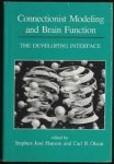 Olson, Carl R. (Editor) - Connectionist Modeling and Brain Function: A Developing Interface (Bradford Books).