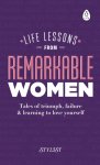 Stylist Magazine - Life Lessons from Remarkable Women Tales of Triumph, Failure and Learning to Love Yourself