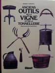 Herman, Robert - Anciens Outils De La Vigne et De La Tonnellerie Herman, Robert - Anciens Outils De La Vigne et De La Tonnellerie
