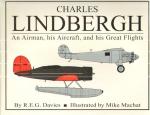 Davies, R.E.G. - Charles Lindbergh, an airman, his aircraft and his great flights