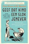 Dorine Hermans, Els Rozenbroek - Geef dat kind een slok jenever - 70 jaar geleden sliepen ouders vredig & ongestoord