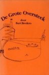 BREDERO, BART - De grote oversteek. Een vertelling uit de Tweede Wereldoorlog
