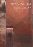 Jelsma, Auke - Alsof ik een Messias was