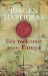 Jurgen Habermas - Een Toekomst Voor Europa