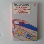 Windsor, Gerard - Memoires of the Assassination Attempt and Other Stories