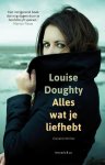 Louise Doughty - Alles wat je liefhebt
